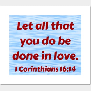 Bible Verse 1 Corinthians 16:14 Posters and Art